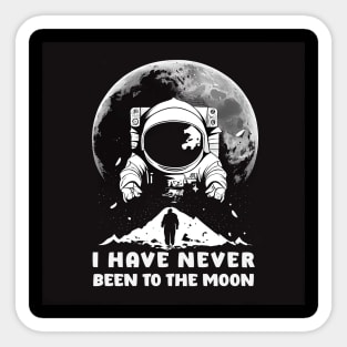 I Have Never Been to the Moon Sticker